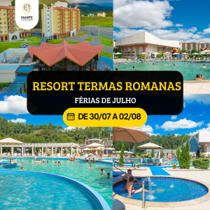 RESORT TERMAS ROMANAS – FÉRIAS DE JULHO 2026.